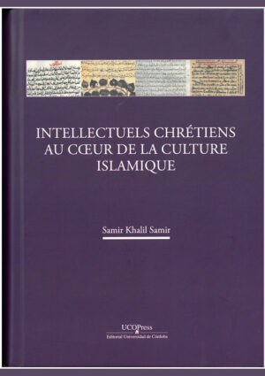Intellectuels chrétiens au coeur de la culture islamique