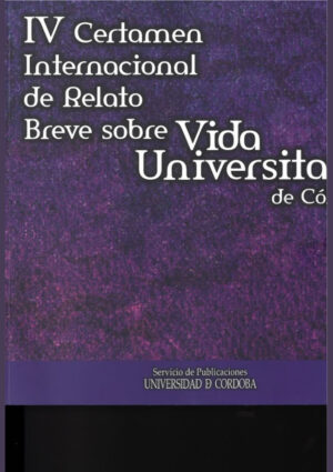 IV Certamen Internacional de relato breve sobre Vida Universitaria de Córdoba