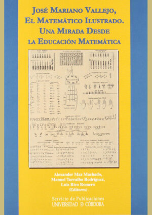 José Mariano Vallejo, el matemático ilustrado. Una mirada desde la educación matemática.