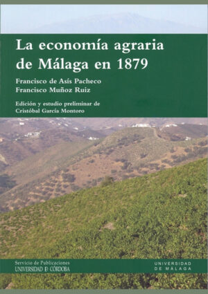 La economía agraria de Málaga en 1879. Una mirada crítica desde las páginas de El Imparcial»»