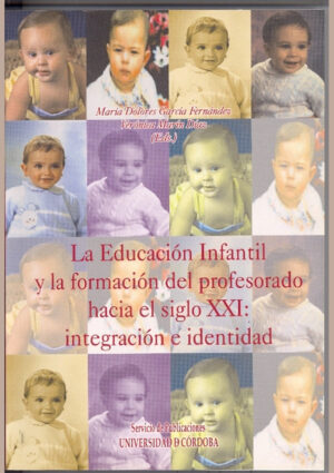 La educación infantil y la formación del profesorado hacia el siglo XXI: integración e identidad