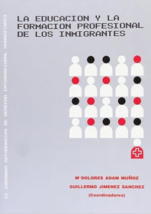 La educación y la formación profesional de los inmigrantes. IX Jornadas Autonómicas de Derecho Internacional Comunitario