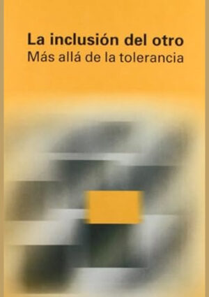 La inclusión del otro. Más allá de la tolerancia