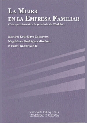 La mujer en la empresa familiar. Una aproximación a la provincia de Córdoba