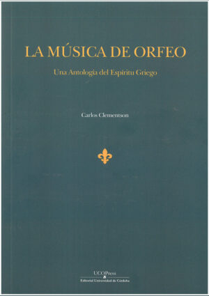La música de Orfeo. Una Antología del Espíritu Griego