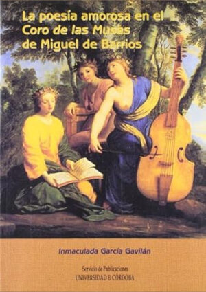 La poesía amorosa en el Coro de las Musas de Miguel de Barrios