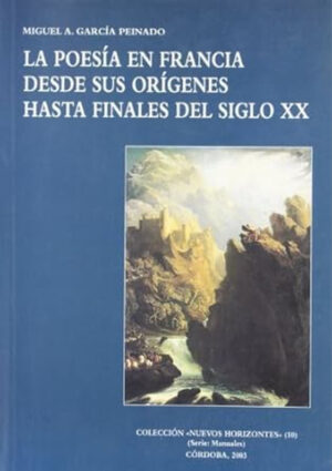 La poesía en Francia desde sus orígenes hasta finales del siglo XX: subgéneros, autores y obras