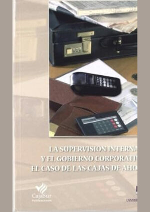 La supervisión interna y el gobierno corporativo: el caso de las Cajas de Ahorros