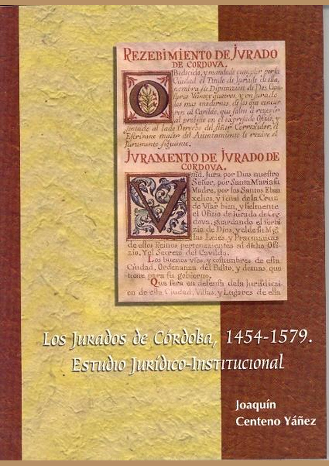 Los jurados de Córdoba, 1454-1579. Estudio jurídico-institucional