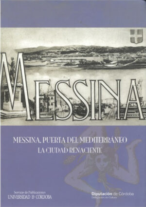 Messina, puerta del Mediterráneo. La ciudad renaciente