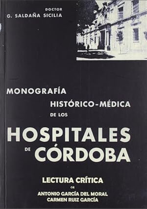 Monografía histórico-médica de los hospitales de Córdoba
