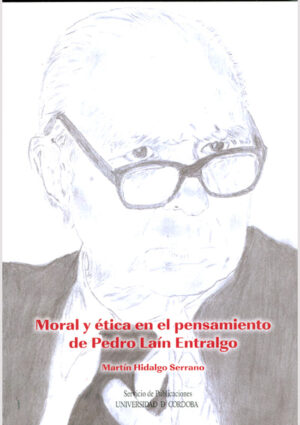 Moral y ética en el pensamiento de Pedro Laín Entralgo