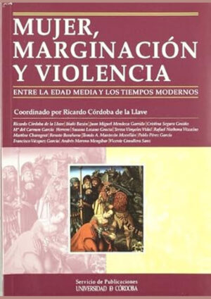 Mujer, marginación y violencia entre la Edad Media y los tiempos modernos