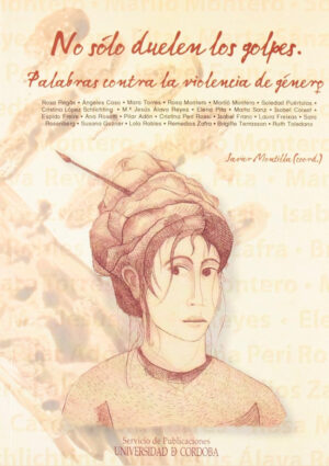 No sólo duelen los golpes. Palabras contra la violencia de género.