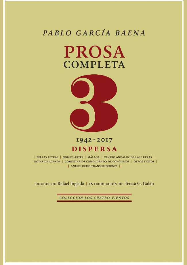 Pablo García Baena. Prosa Completa 3 (1942-2017) Dispersa