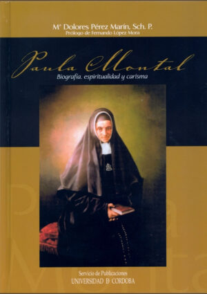 Paula Montal: biografía, espiritualidad y carisma