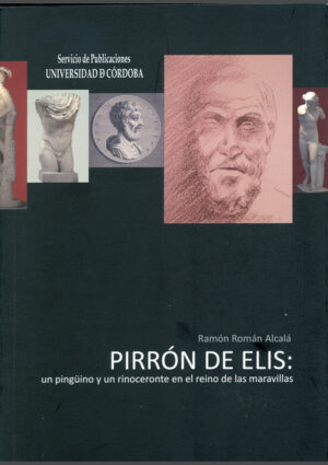 Pirrón de Elis: un pingüino y un rinoceronte en el reino de las maravillas