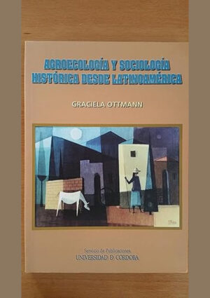Agroecología y sociología histórica desde Latinoamérica
