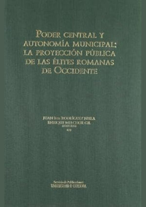 Poder central y autonomía municipal: La proyección pública de las élites romanas de Occidente