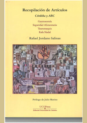 Recopilación de Artículos. Córdoba y ABC. Gastronomía. Seguridad Alimentaria. Tauromaquia. Rafa Nadal.