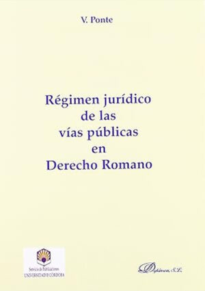 El Régimen jurídico de las vías públicas en Derecho Romano