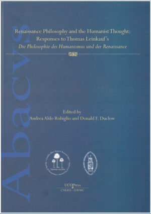 Renaissance Philosophy and the Humanist Thought: Responses to Thomas Leinkauf’s. Die Philosophie des Humanismus und der Renaissance