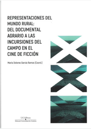 Representaciones del mundo rural: del documental agrario español a las incursiones en el campo del cine de ficción
