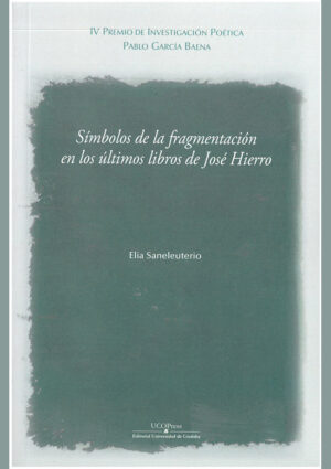Símbolos de la fragmentación en los últimos libros de José Hierro