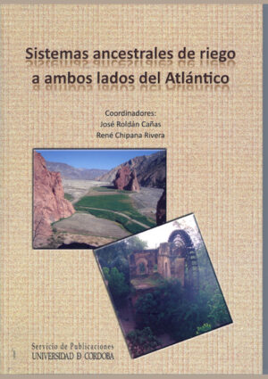 Sistemas ancestrales de riego a ambos lados del Atlántico