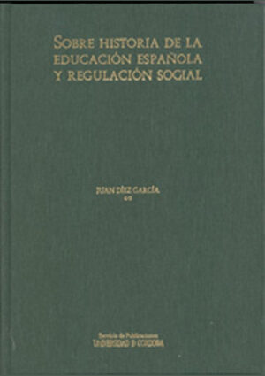 Sobre historia de la educación española y regulación social
