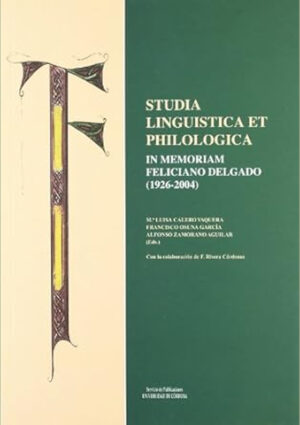 Studia lingüística et philologica in memoriam Feliciano Delgado
