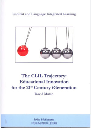 The CLIL trayectory: educational innovation for the 21 century igeneration