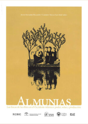 Almunias. Las fincas de las élites en el Occidente Islámico: poder, solaz y producción