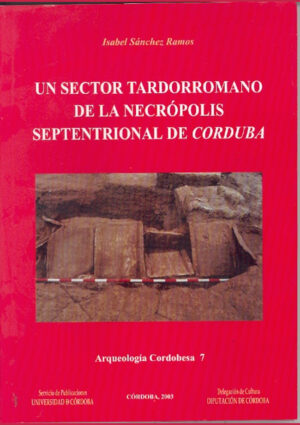 Un sector tardorromano de la necrópolis septentrional de Corduba
