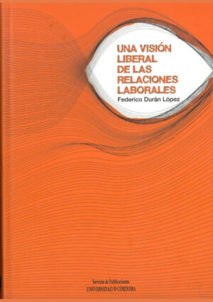 Una visión liberal de las relaciones laborales