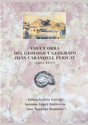 Vida y obra del geólogo y geógrafo Juan Manuel Carandell Pericay (1983-1937)