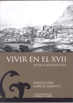 Vivir en el XVII (desde la microhistoria)