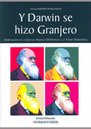 Y Darwin se hizo granjero. Aportaciones a la cría de animales domésticos a la teoría darwiniana
