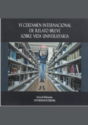 VI Certamen internacional de relato breve sobre vida universitaria