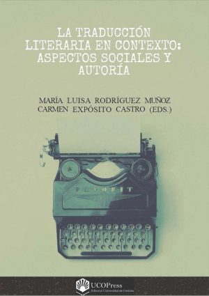 La traducción literaria en contexto: aspectos sociales y autoría