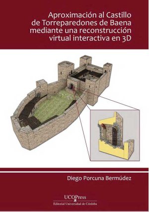 Aproximación al castillo de Torreparedones de Baena mediante reconstrucción virtual interactiva