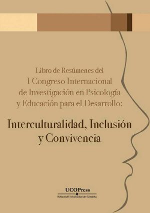 Libro de resúmenes del I Congreso Internacional de Investigación en Psicología y Educación para el Desarrollo: Interculturalidad, Inclusión y Convivencia