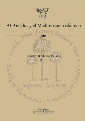 Oriente-Occidente. Transferencias culturales en la Cuenca mediterránea I. Al-Andalus y el Mediterráneo islámico