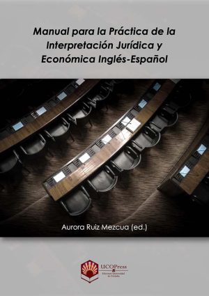 Manual para la práctica de la interpretación jurídica y económica inglés‑español