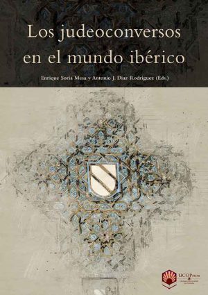 Los judeoconversos en el mundo ibérico