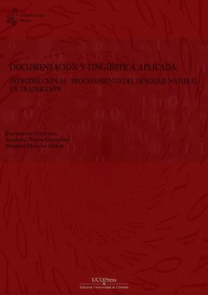 Documentación y lingüística aplicada: Introducción al procesamiento del lenguaje natural en traducción