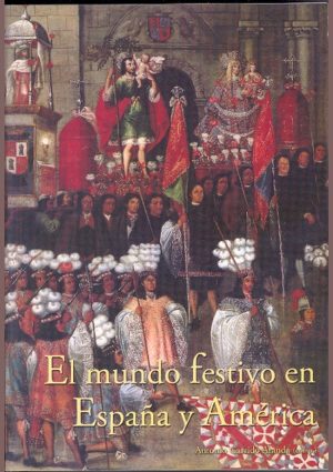 El mundo festivo en España y América