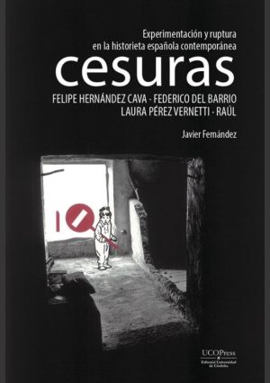 Cesuras. Experimentación y rupturas en la historieta española contemporánea.