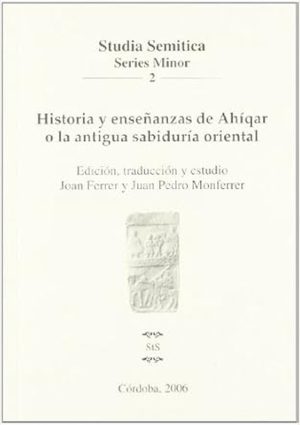 Historia y enseñanzas de Ahíqar o la antigua sabiduría oriental
