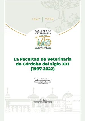 La Facultad de Veterinaria de Córdoba del siglo XXI (1997-2022)
